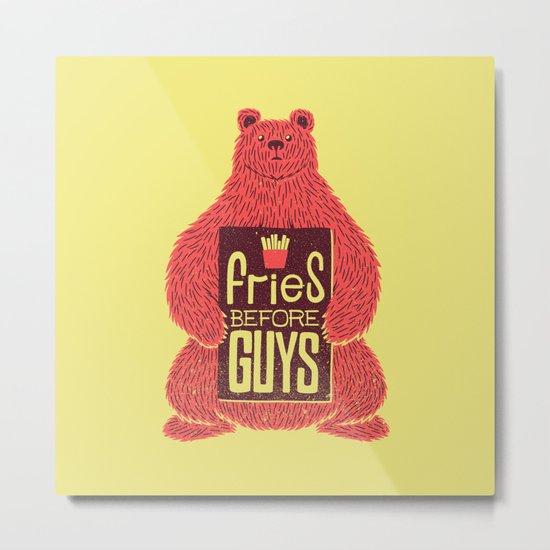 Fries Before Guys Metal Print