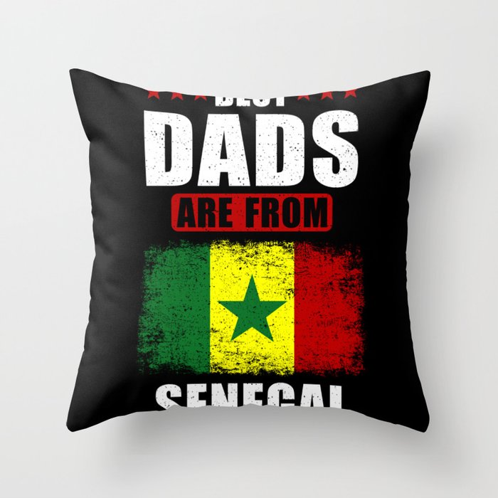 Best Dads are From Senegal Throw Pillow
