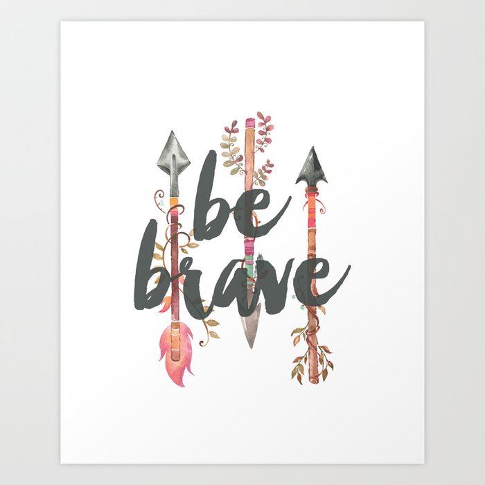 Be Brave with Watercolor Feather Arrows Art Print