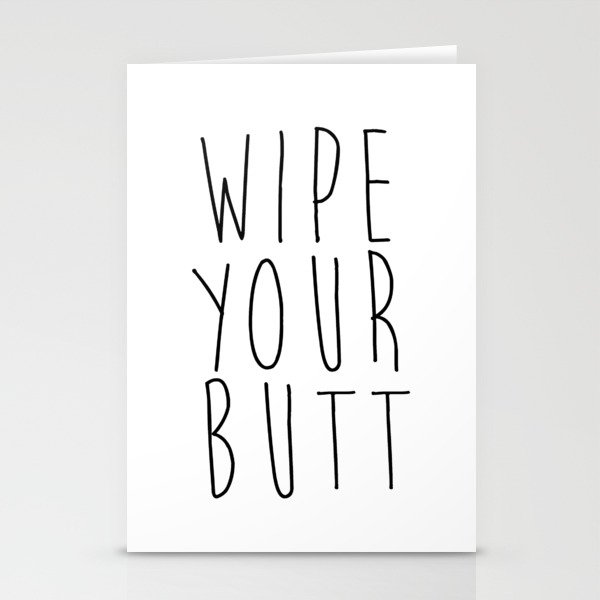Wipe Your Butt Printable Poster Wall Art Bathroom Sign Funny Bathroom Quote Inspirational Poste Stationery Cards By Lovelyprints Society6