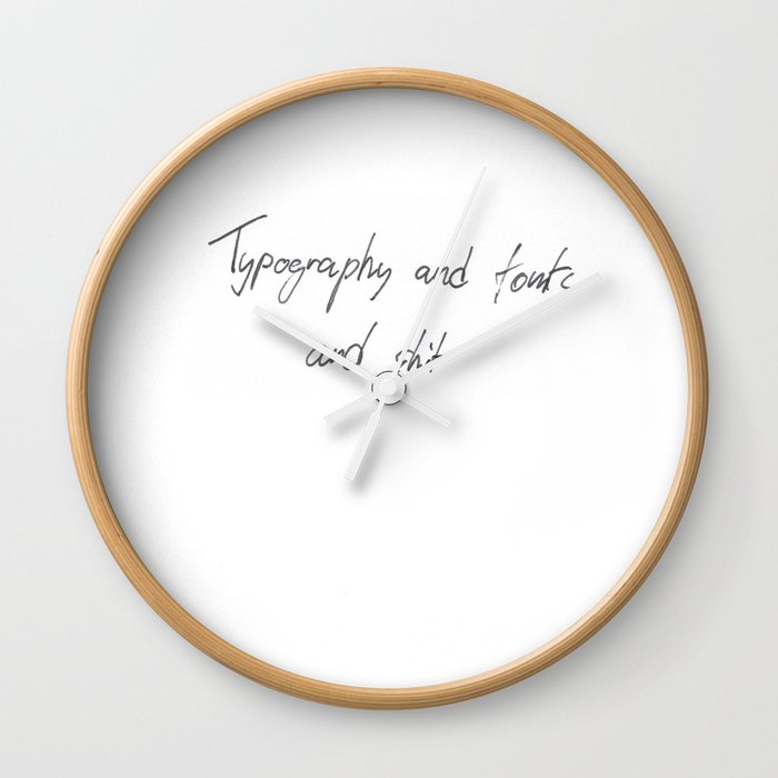 Typography & fonts ... Wall Clock