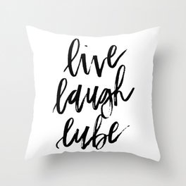 "Live Laugh Lube" Throw Pillow