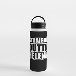 Straight Outta Helena Montana City Water Bottle