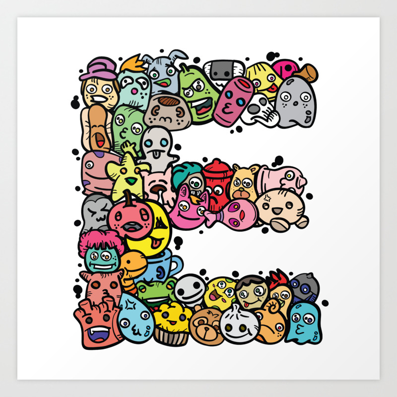 Alphabet E 26 Letters Making Up From Weirdorables Doodle Characters What Yours Art Print By Weirdorables Society6