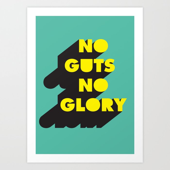 No guts No glory Art Print