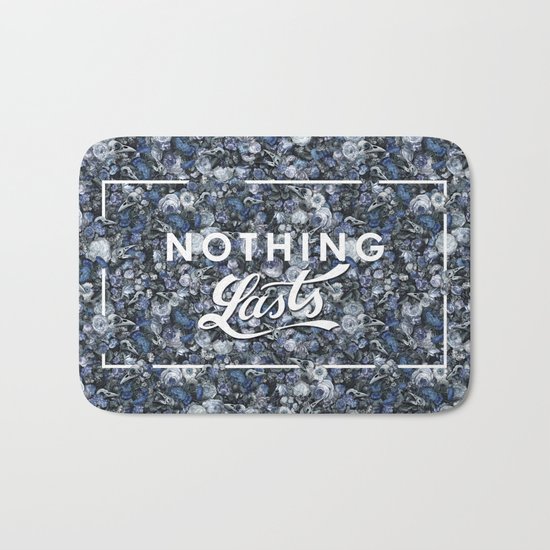 Nothing Lasts Bath Mat