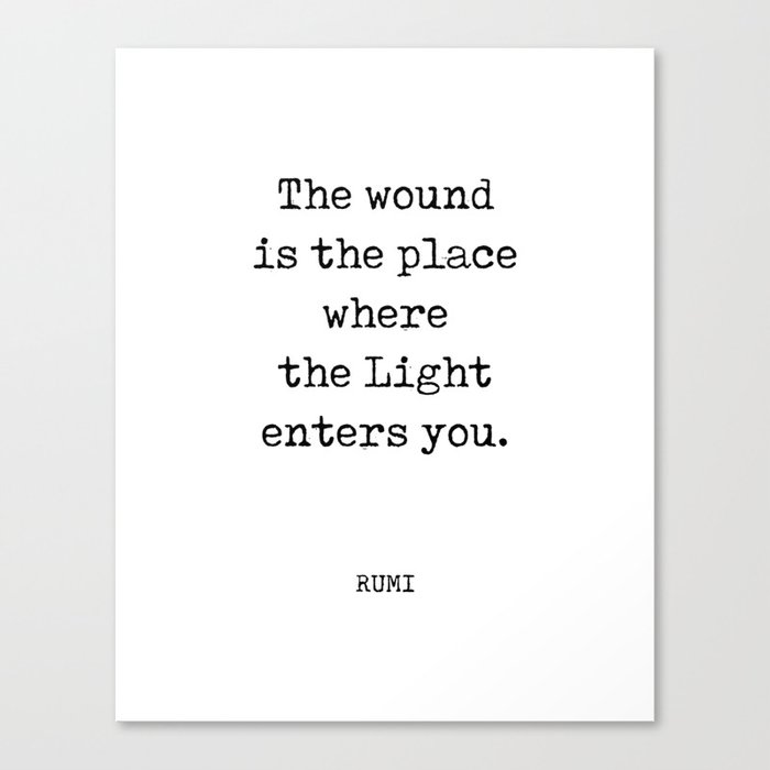Rumi Quote 01 - The Wound is the place where the light enters you - Typewriter Print Canvas Print