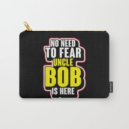 Uncle Bob is here Carry-All Pouch