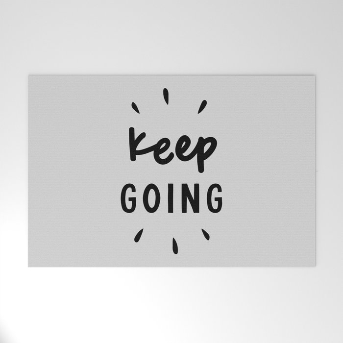 Keep Going black and gray inspirational quote typography wall art home decor Welcome Mat