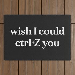 Wish I Could Ctrl+Z You Offensive Quote Outdoor Rug