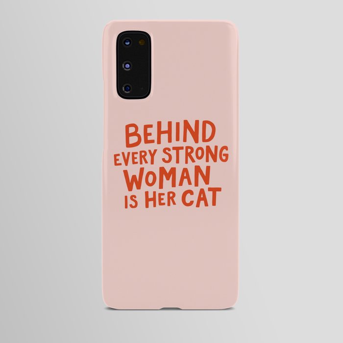 Behind Every Strong Woman Android Case