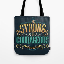 Have Courage Tote Bag