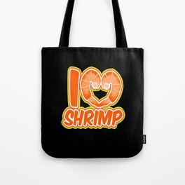I Love Shrimp Shrimps Seafood Tote Bag