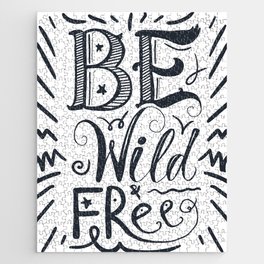 Be Wild And Free Motivational Typography Quote Jigsaw Puzzle