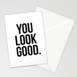 You look good Stationery Cards