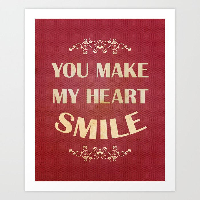 You make my heart smile Art Print