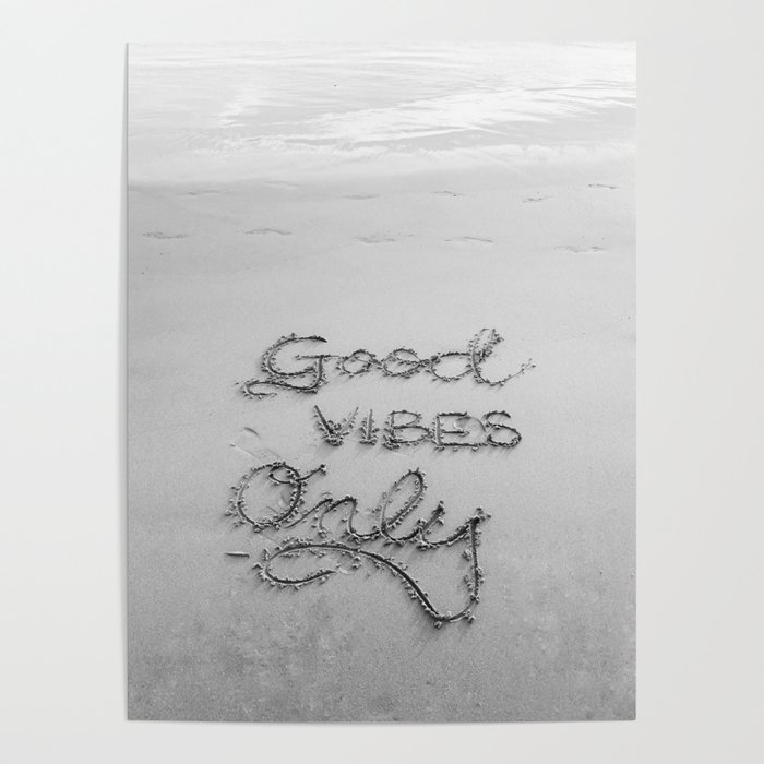 Good Vibes Only (Black and White) Poster