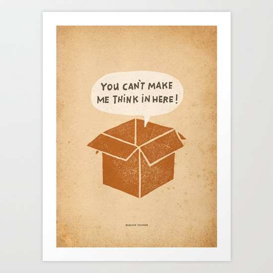 you can't make me think in here Art Print