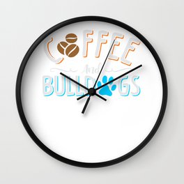 Coffee and Bulldogs Dogs Caffeine Lover Wall Clock