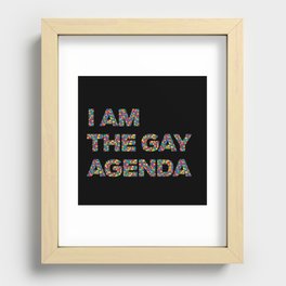 I Am The Gay Agenda Recessed Framed Print