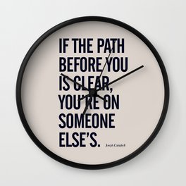 Motivational life quote, Joseph Campbell, path quotes, overcome life's challenges Wall Clock