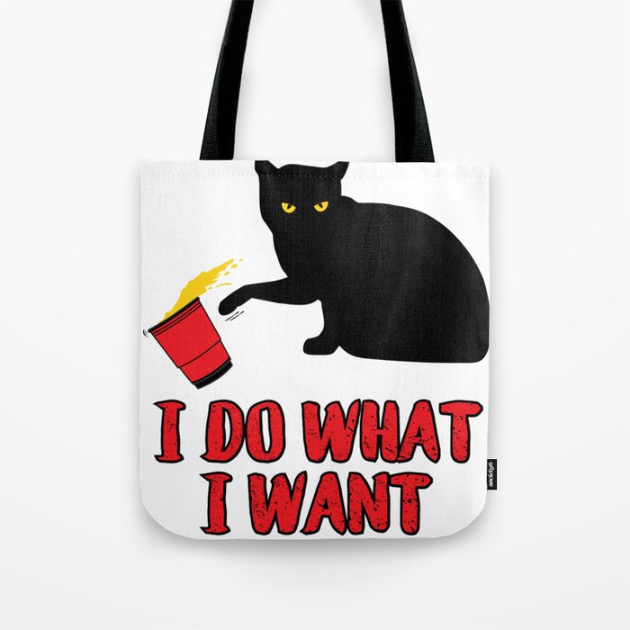 I Do What I Want Cat Graphic Tote Bag By Tronictees Society6