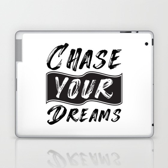 Chase Your Dreams Laptop & iPad Skin