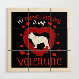 Dog Animal Hearts Day Bulldog My Valentines Day Wood Wall Art