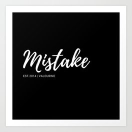 Mistake | 35    |  One Word Inspirational Quotes | 190521 Art Print | One, Life, Quote, Love, Dream, Graphicdesign, Design, Inspirational, Goal, Simplicity 