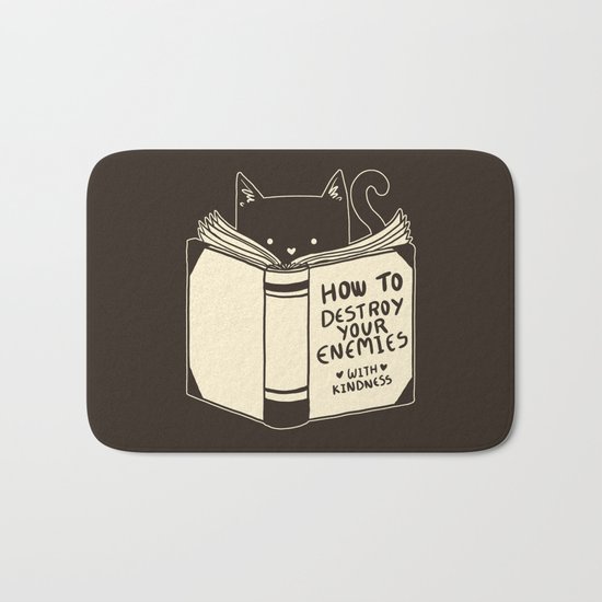 How To Destroy Your Enemies With Kindness Bath Mat