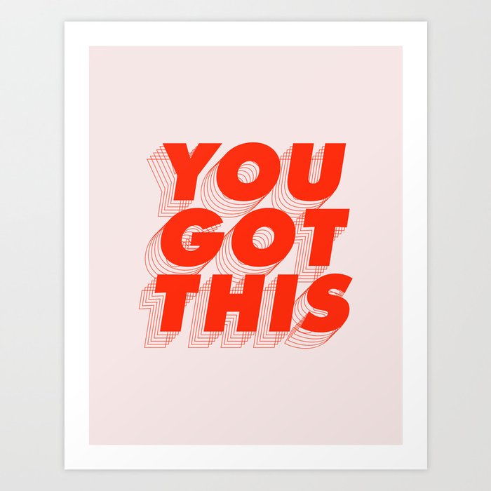 You Got This Art Print By Brett Wilson Society6