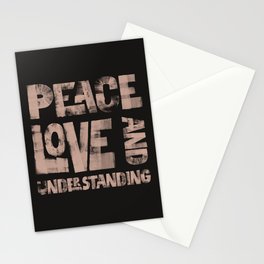 Peace Love and Understanding Stationery Card