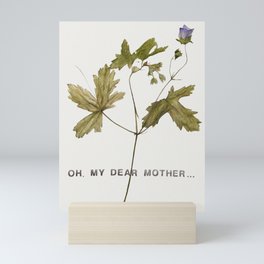 Oh, my dear mother  Mini Art Print