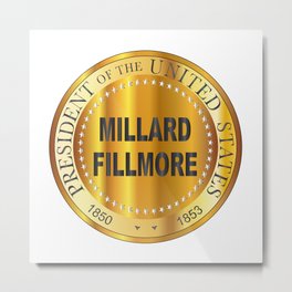 Millard Fillmore Gold Metal Stamp Metal Print | Graphics, Graphic, Drawing, President, Office, Graphicdesign, Medal, Millardfillmorer, Round, 13Th 