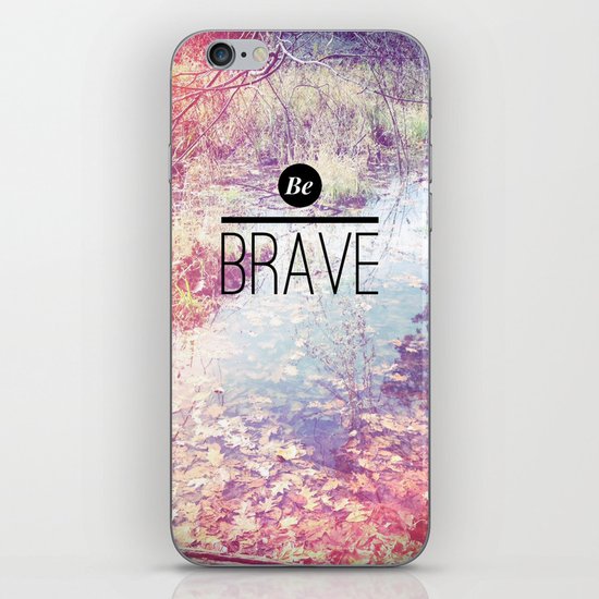Be Brave iPhone & iPod Skin