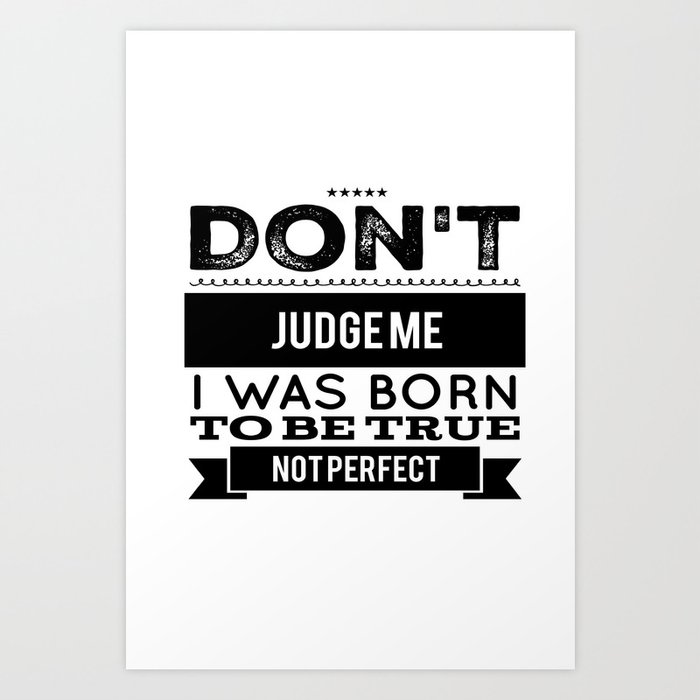 Don T Judge Me Art Print By Lescapricesdefilles