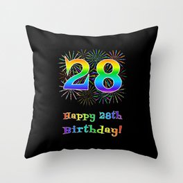 [ Thumbnail: 28th Birthday - Fun Rainbow Spectrum Gradient Pattern Text, Bursting Fireworks Inspired Background Throw Pillow ]