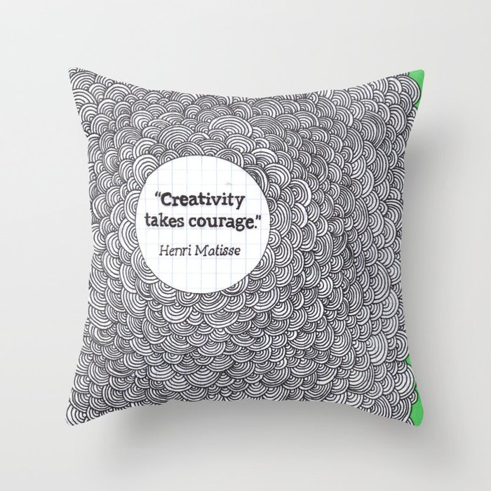 Creativity Takes Courage Throw Pillow