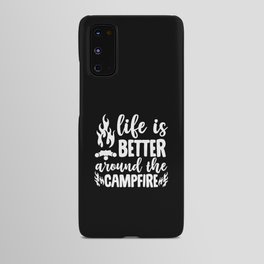 Life Is Better Around The Campfire Android Case