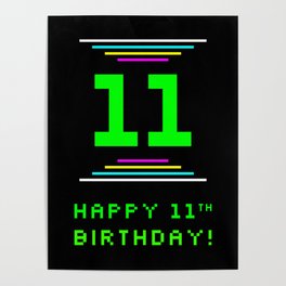 [ Thumbnail: 11th Birthday - Nerdy Geeky Pixelated 8-Bit Computing Graphics Inspired Look Poster ]