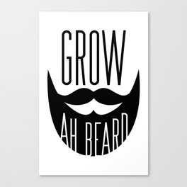 Grow Ah Beard Canvas Print