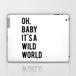 Love Quote Oh Baby It's A Wild World Anniversary Gift For Him For Her Wall Quote Quote Print Art Laptop & iPad Skin