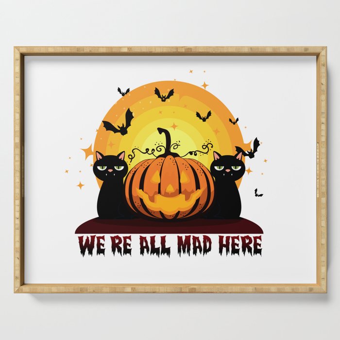 Halloween we are all mad decoration art Serving Tray