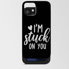 I'm Stuck On You iPhone Card Case