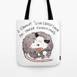 I cannot Live Laugh Love Oppossum Tote Bag
