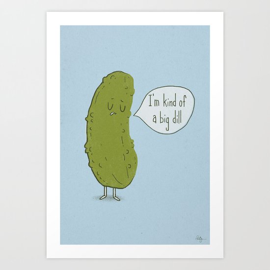 Big Dill Art Print