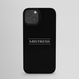Mistress iPhone Case