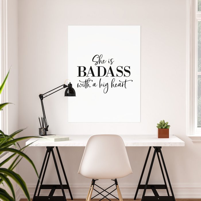 She is badass with a big heart, Gift For Her, Girly Poster, Teen Room  Poster Poster by Vanja Cvetkovic