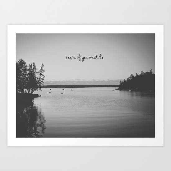 Roam If You Want To Art Print
