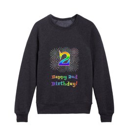 [ Thumbnail: 2nd Birthday - Fun Rainbow Spectrum Gradient Pattern Text, Bursting Fireworks Inspired Background Kids Crewneck ]